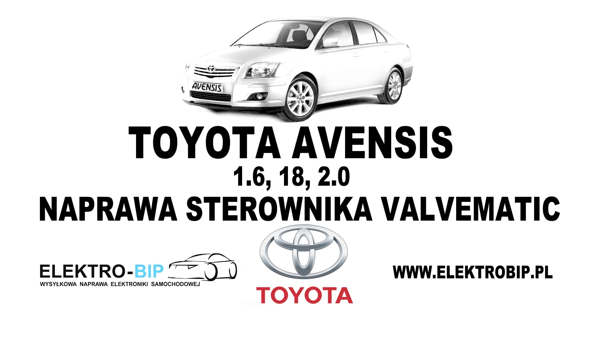 Toyota Avensis 1.6, 1.8, 2.0-naprawa-sterownika-Valvematic tagi: Samochód Toyota Avensis, pod nim napisy: Toyota Avensis 1.6, 1.8, 2.0, naprawa sterownika Valvematic