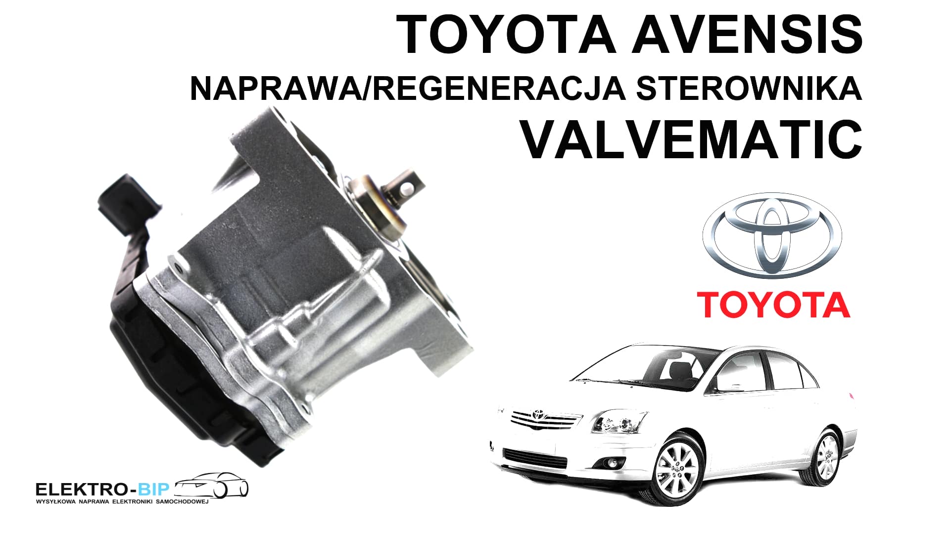 Toyota Avensis, naprawa/regeneracja sterownika Valvematic tagi: Sterownik Valvematic, obok samochód Toyota Avensis, nad nim napis: Toyota Avensis, Naprawa/regeneracja sterownika Valvematic